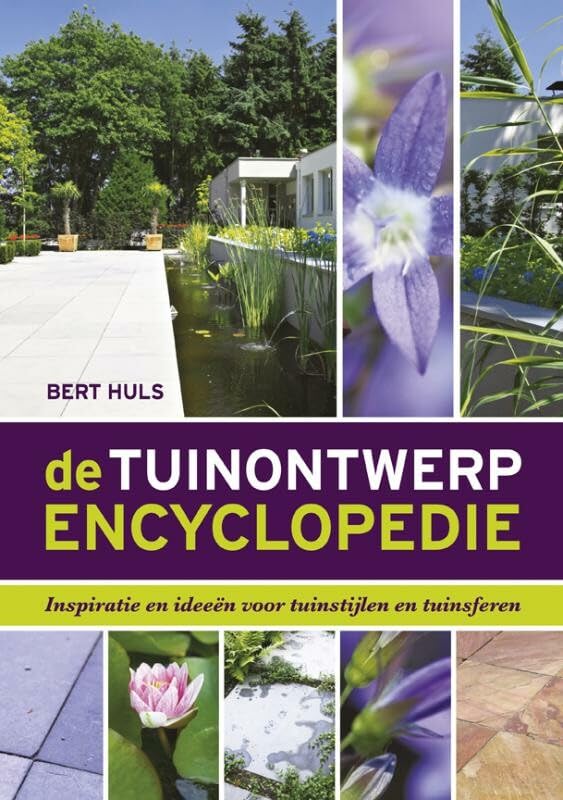 De tuinontwerpencyclopedie: inspiratie en ideeën voor tuinstijlen en tuinsferen book