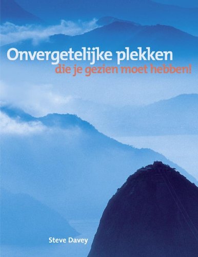 Onvergetelijke plekken die je gezien moet hebben! book