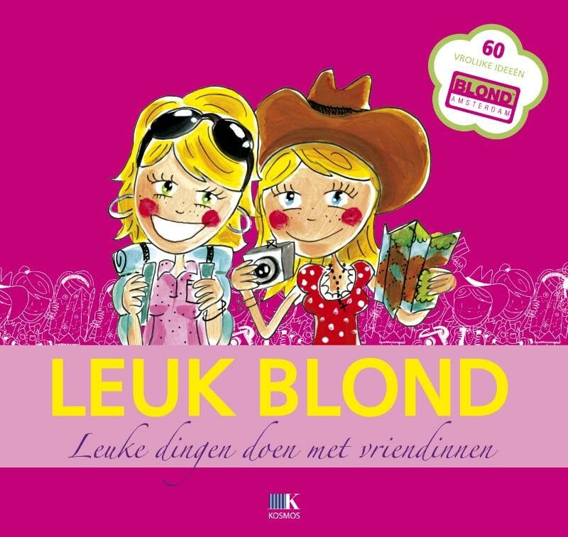 Leuk blond: leuke dingen doen met vriendinnen book