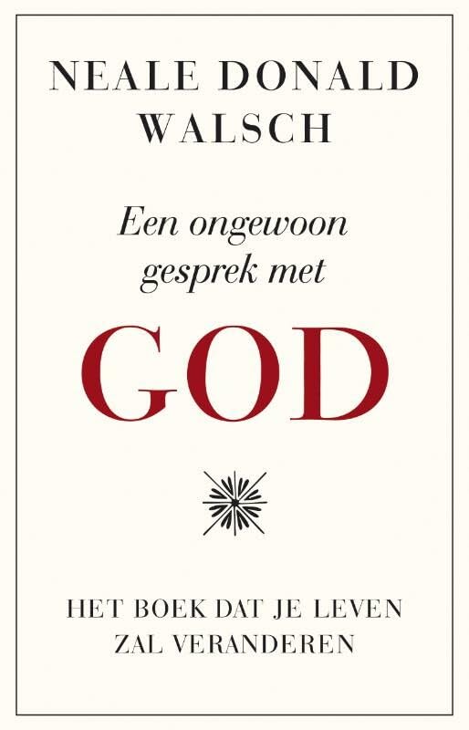 Een ongewoon gesprek met God: mijn vragen en Zijn antwoorden over het leven op aarde book
