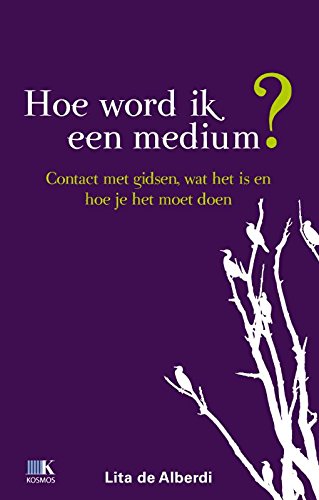 Hoe word ik een medium?: contact met gidsen wat het is en hoe je het moet doen Religion & Esotericism
