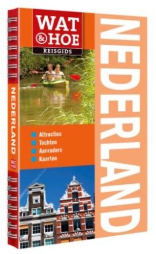 Nederland: Wat & Hoe reisgids (Wat & hoe reisgidsen) Leisure, Home & Garden