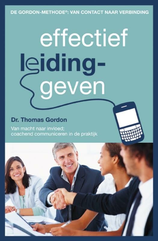 Effectief leidinggeven: van macht naar invloed : coachend communiceren in de praktijk book