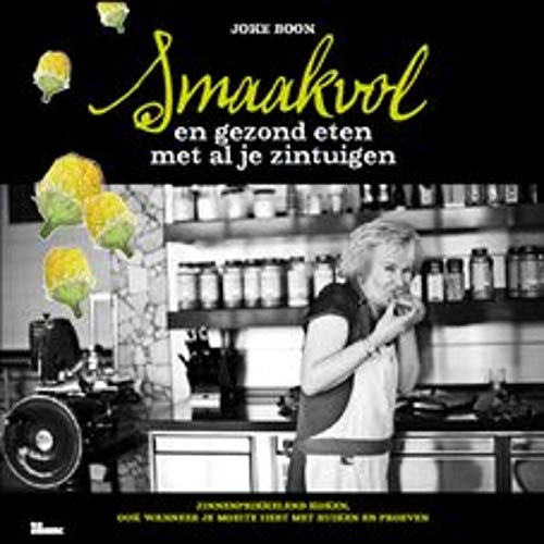 Smaakvol en gezond eten met al je zintuigen: zinnenprikkelend koken, ook wanneer je moeite hebt met ruiken en proeven book