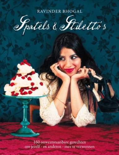 Spatels & stiletto's: 160 onweerstaanbare gerechten om jezelf - en anderen - mee te verwennen book
