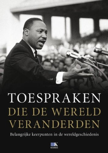 Toespraken die de wereld veranderden: belangrijke keerpunten in de wereldgeschiedenis book