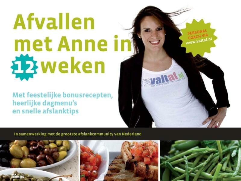 Afvallen met Anne in 12 weken: met feestelijke bonusrecepten, heerlijke dagmenu's en snelle afslanktips Cooking & Enjoying