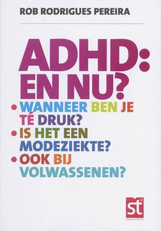 ADHD: en nu? : wanneer ben je té druk? Is het een modeziekte? Ook bij volwassenen? book