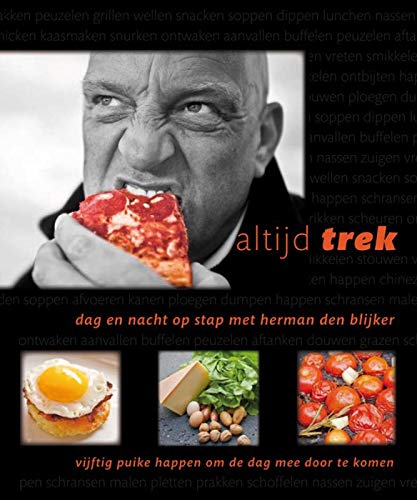Altijd trek: dag en nacht op stap met Herman den Blijker: vijftig puike happen om de dag mee door te komen book