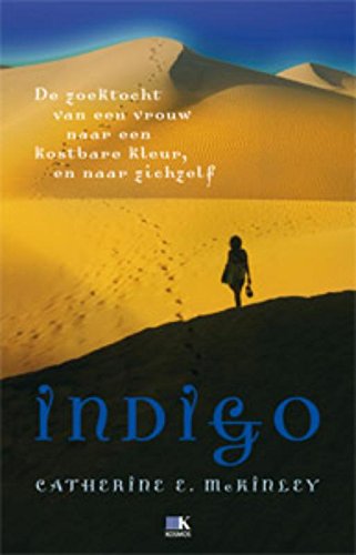Indigo: de zoektocht van een vrouw naar een kostbare kleur, en naar zichzelf book