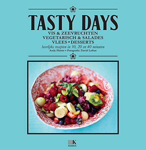 Tasty days: vis & schaaldieren, vegetarisch & salades, vlees & desserts : eenvoudige recepten voor 10, 20 en 40 minuten book