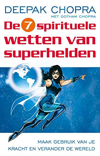 De zeven spirituele wetten van superhelden: maak gebruik van je kracht en verander de wereld book
