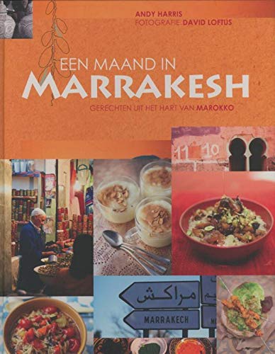 Een maand in Marrakesh: gerechten uit het hart van Marokko book
