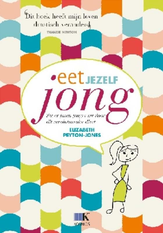 Eet jezelf jong: zie er jaren jonger uit door dit revolutionaire dieet book