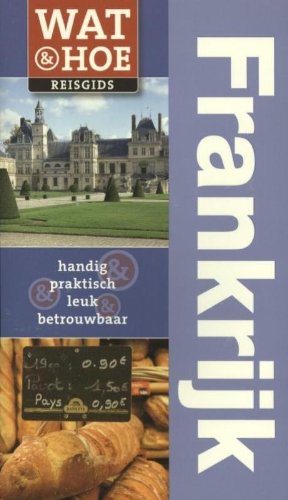 Wat & hoe reisgidsen Frankrijk book