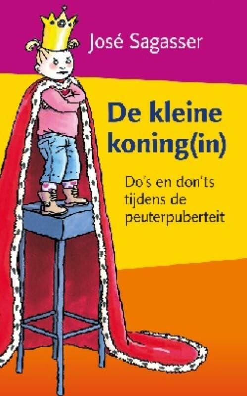 De kleine koning(in): do's en don'ts tijdens de peuterpuberteit book