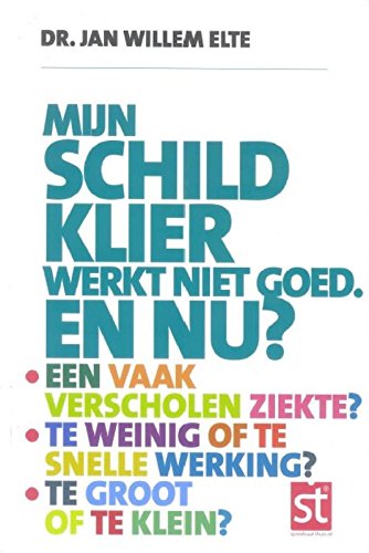 Mijn schildklier werkt niet goed. En nu?: een vaak verscholen ziekte? Te weinig of te snelle werking? Te groot of te klein? (Spreekuur thuis) Medicine
