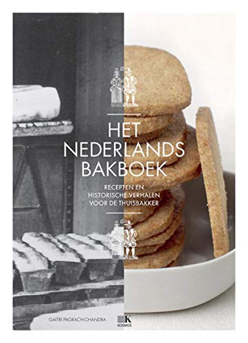 Het Nederlands bakboek: recepten en historische verhalen voor de thuisbakker book