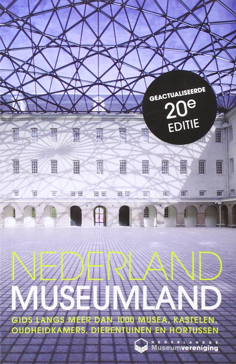 Nederland museumland: gids langs meer dan 1000 musea kastelen oudheidskamers dierentuinen en hortussen book