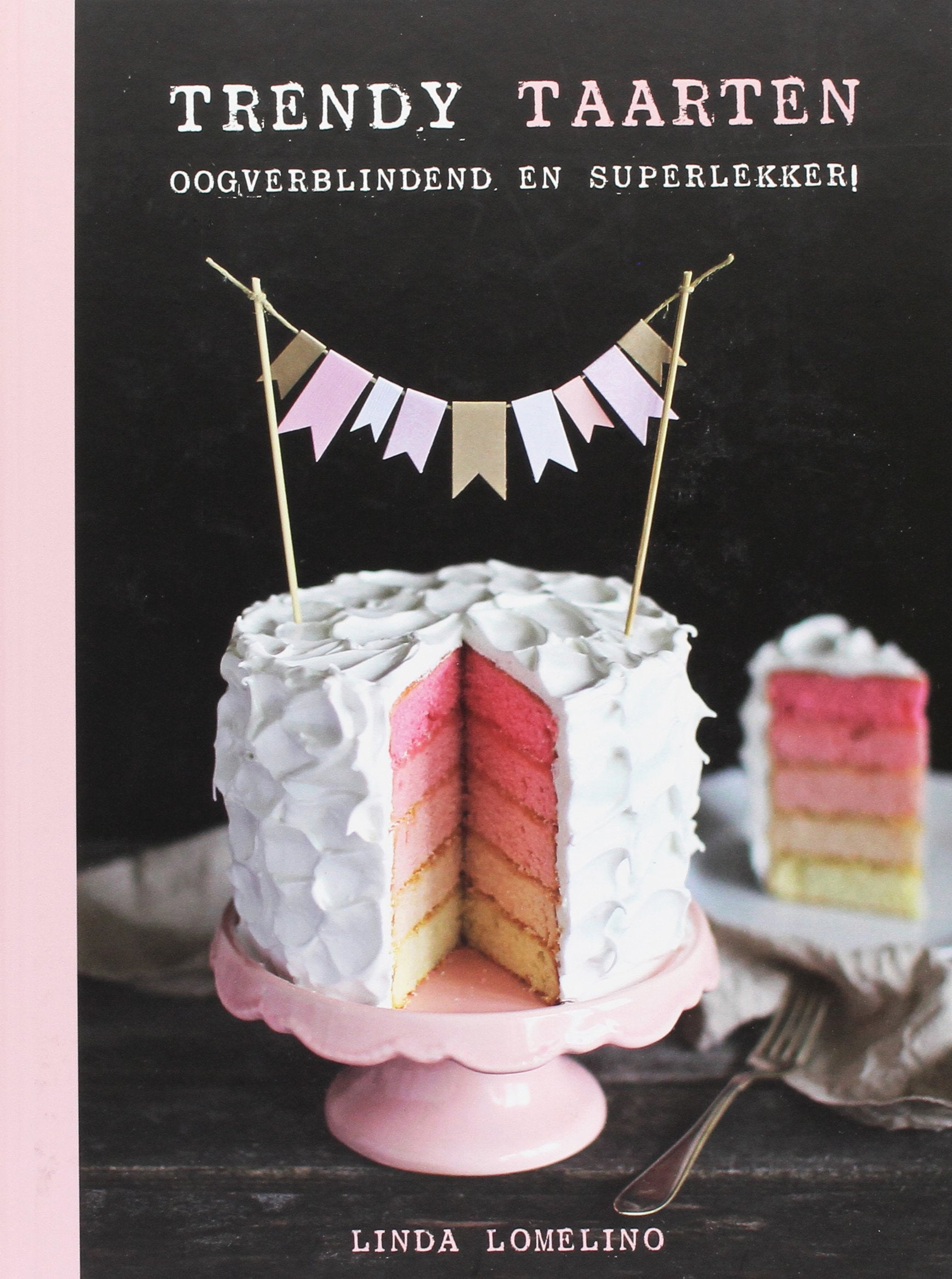 Trendy taarten: oogverblindend en superlekker! book