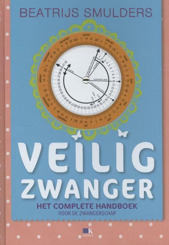 Veilig zwanger: het complete handboek (Veilig-serie) Learning & Reference