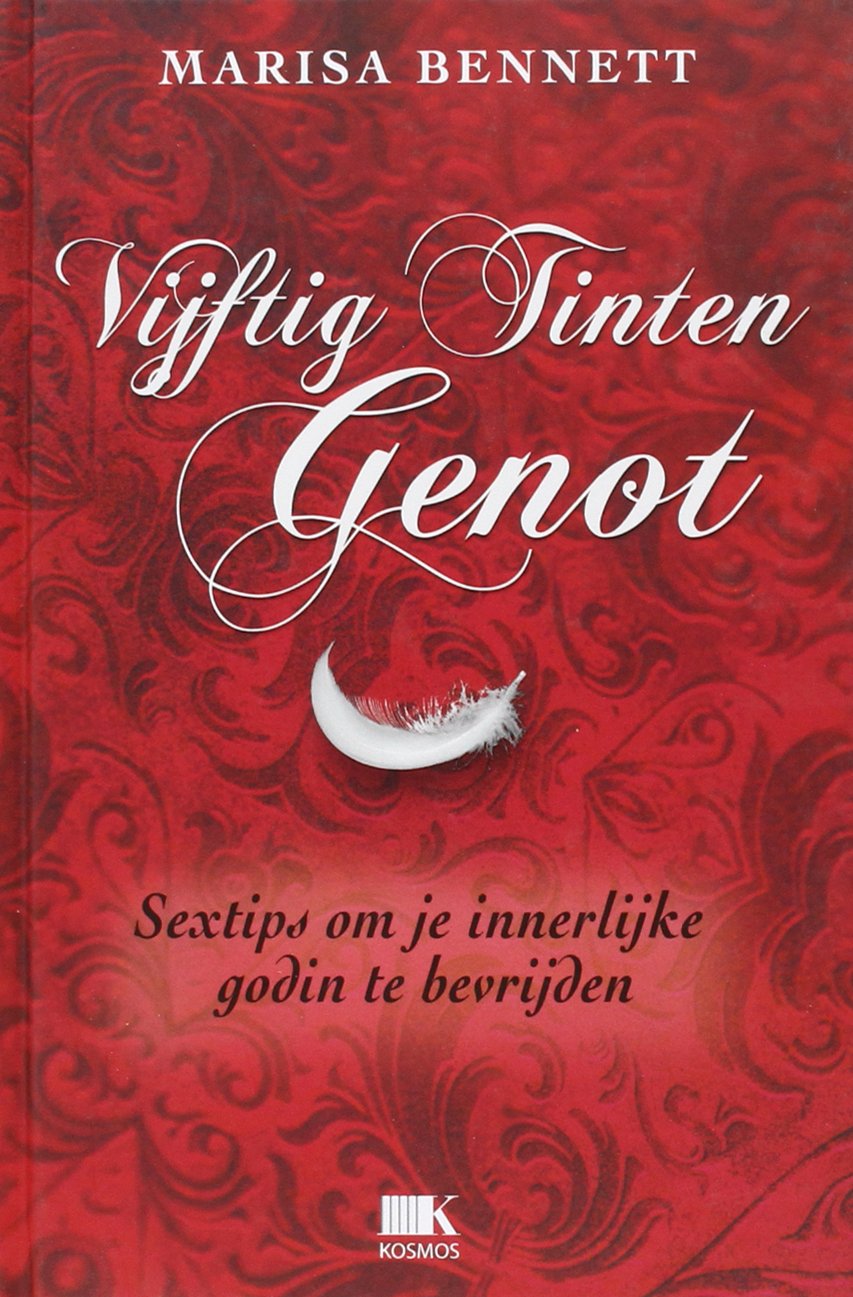 Vijftig tinten genot: sextips om je innerlijke godin te bevrijden book