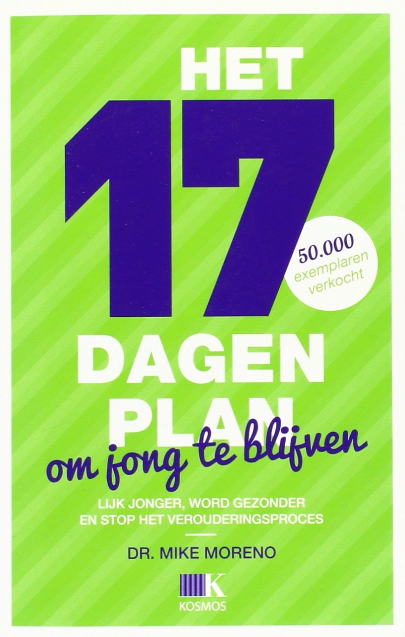 Het 17 dagen plan om jong te blijven: lijk jonger, word gezonder en stop het verouderingsproces book