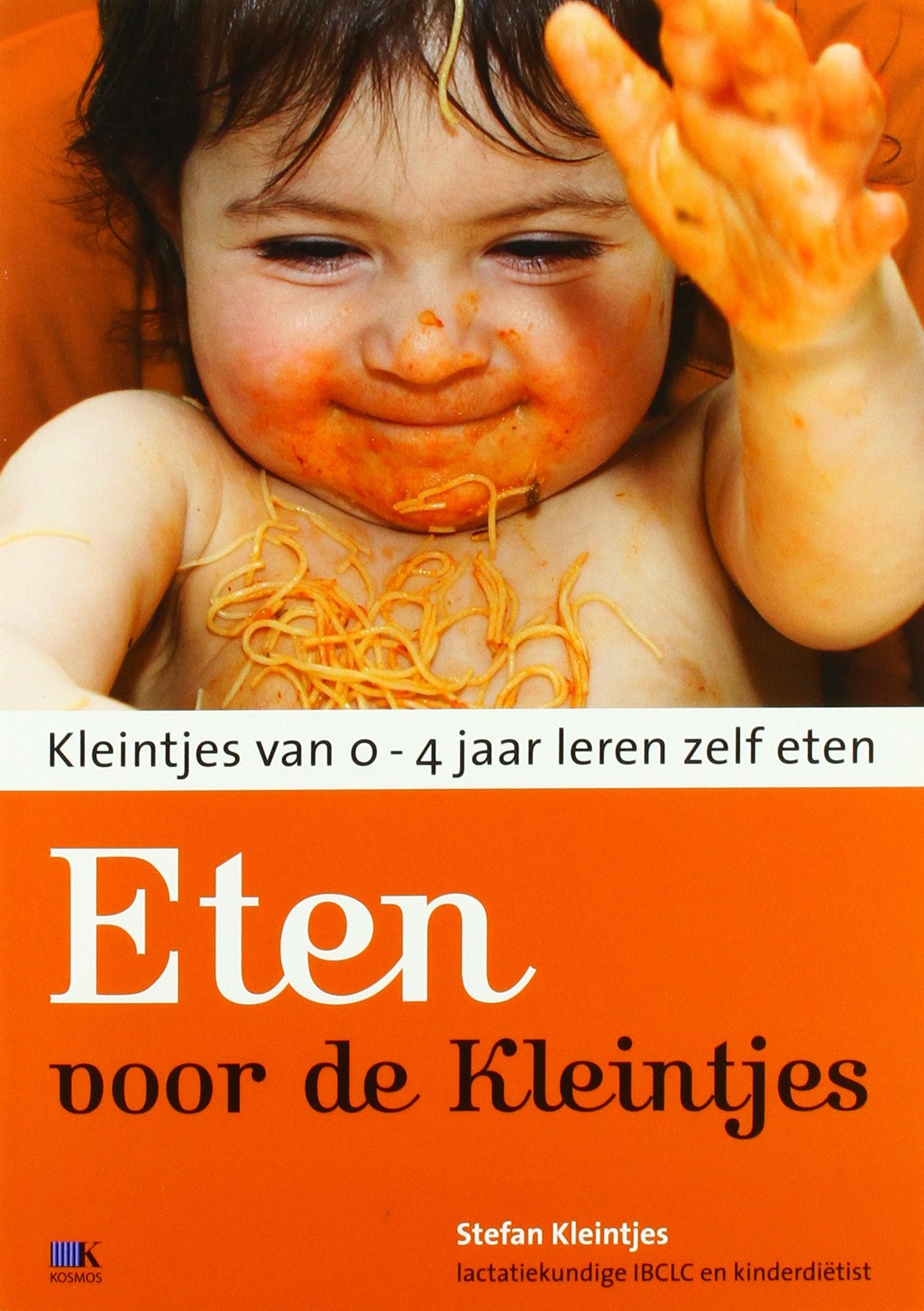 Eten voor de kleintjes: kleintjes van 0-4 jaar leren zelf eten Parents & Children