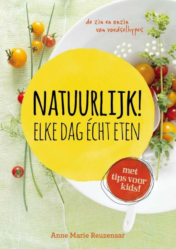 Natuurlijk!: elke dag écht eten book