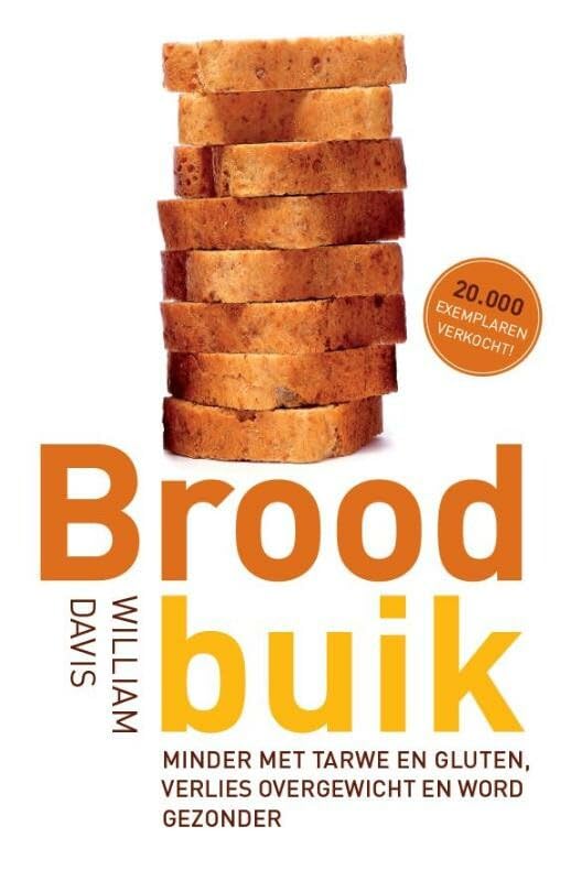 Broodbuik: minder met tarwe en gluten, verlies overgewicht en word weer helemaal gezond book