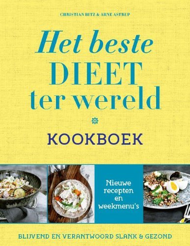 Het beste dieet ter wereld kookboek: blijvend en verantwoord slank & gezond book