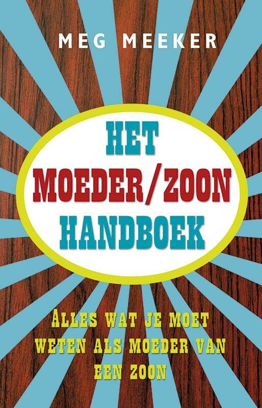 Het moeder/zoon handboek: alles wat je moet weten als moeder van een zoon book