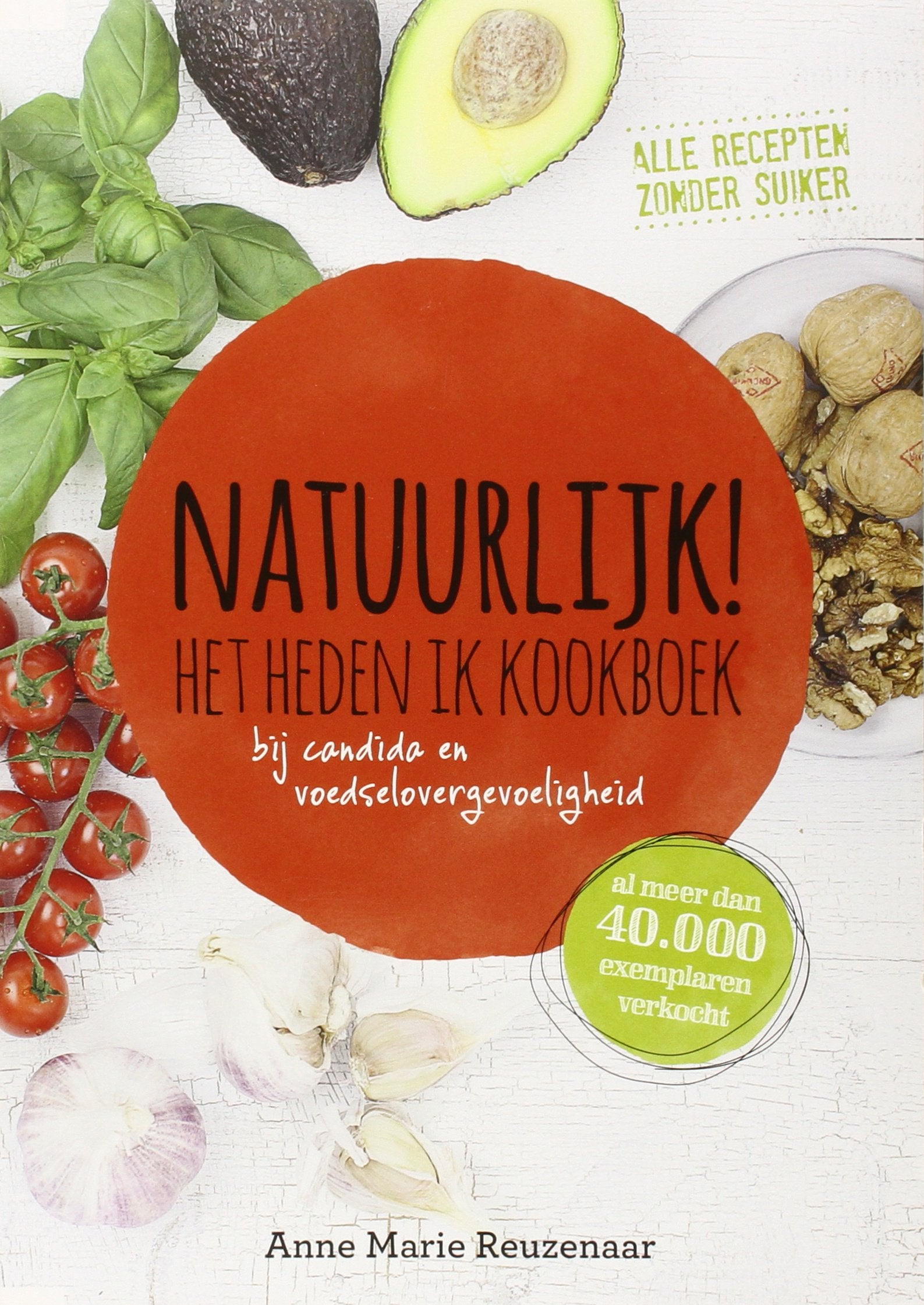 Natuurlijk!: het heden ik kookboek bij candida en voedselovergevoeligheid book