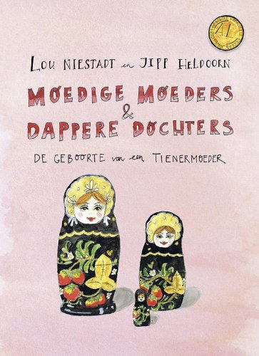 Moedige moeders & dappere dochters: de geboorte van een tienermoeder Parents & Children