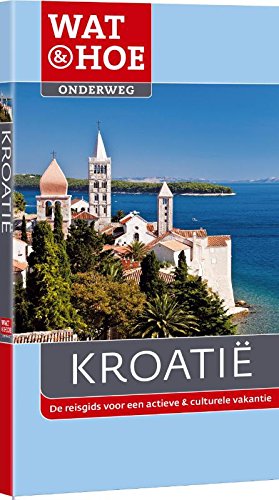 Kroatië: de reisgids voor een actieve & culturele vakantie book