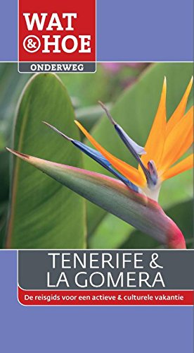 Tenerife & La Gomera: de reisgids voor een actieve & culturele vakantie book