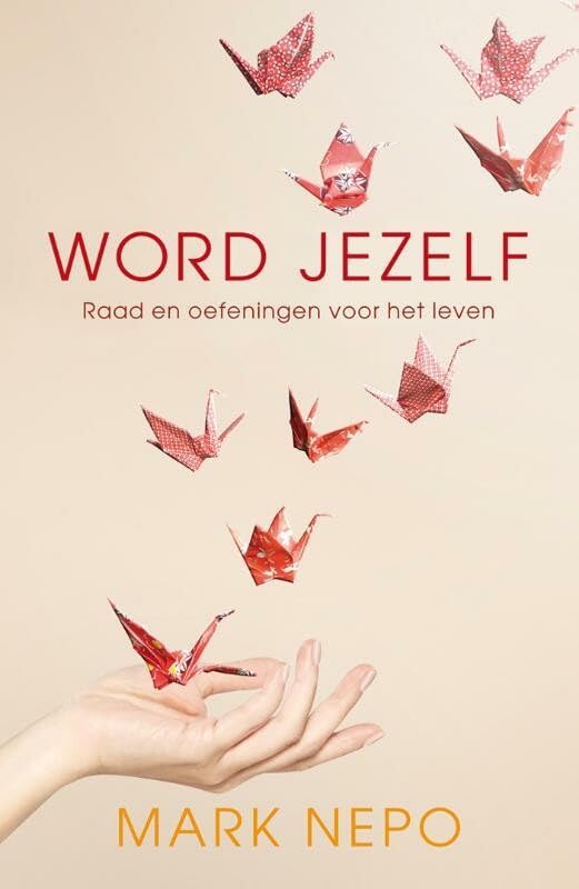 Word jezelf: raad en oefeningen voor het leven book
