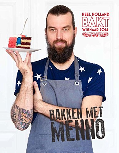 Bakken met Menno: de 50 recepten van Menno de Koning, heel Holland bakt winnaar book