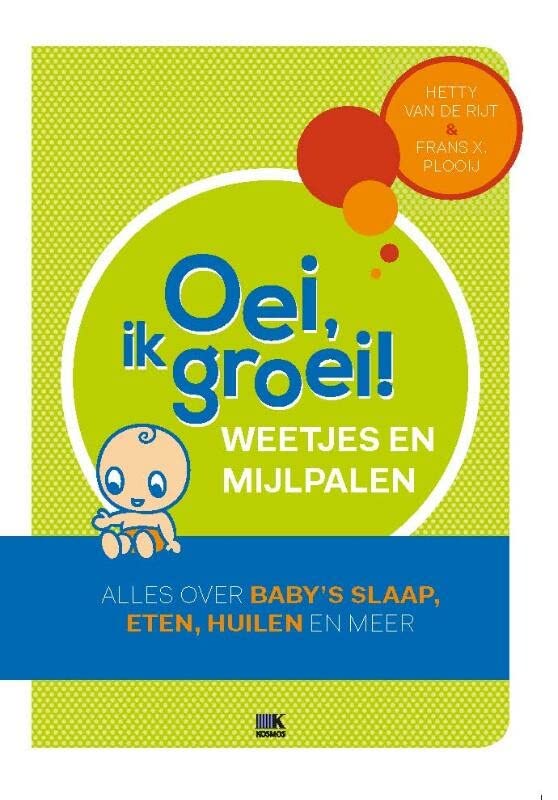 Weetjes en mijlpalen: alles over baby's slaap, eten, huilen en meer book