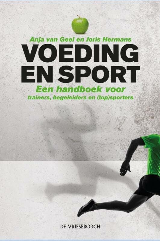 Voeding en sport: een handboek voor trainers, begeleiders en (top)sporters (Tirion sport) Leisure & Fun