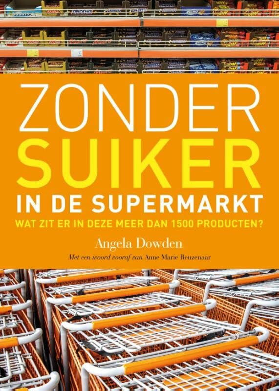 Zonder suiker in de supermarkt: wat zit er in deze meer dan 1500 Nederlandse producten? Leisure, Home & Garden