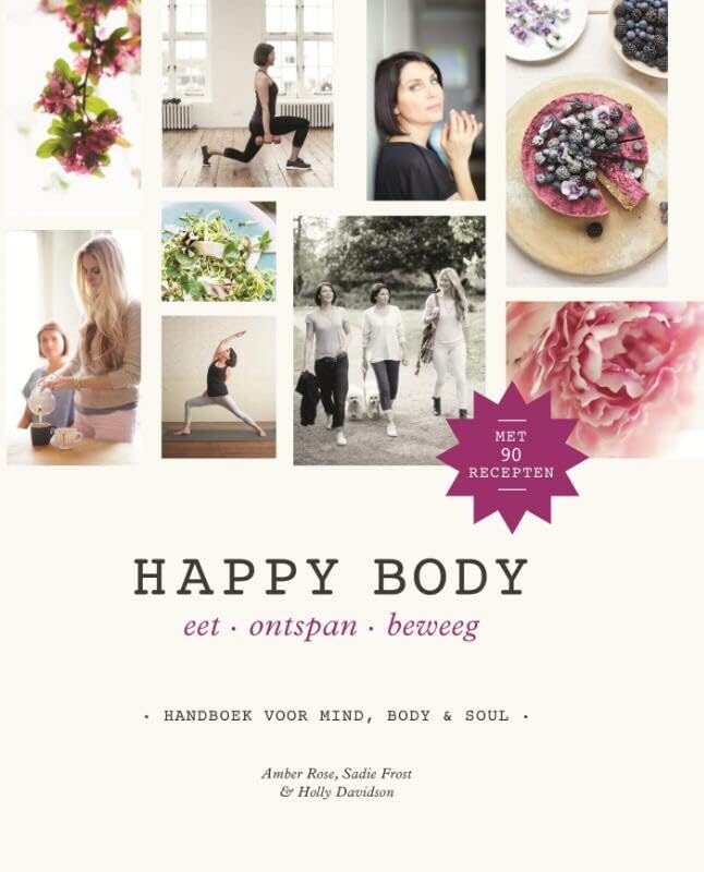Happy body: eet, ontspan, beweeg : handboek voor mind, body & soul book