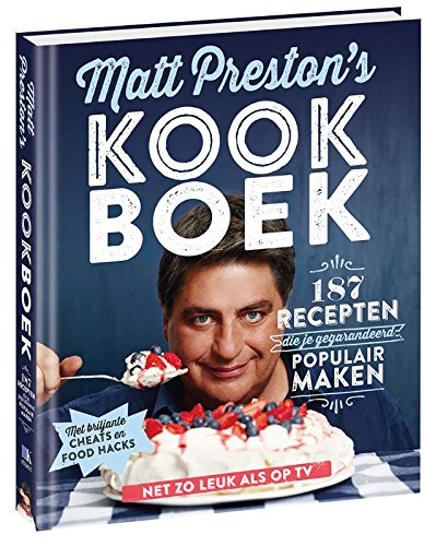 Matt Prestons kookboek: 187 recepten die je gegarandeerd populair maken Leisure, Home & Garden