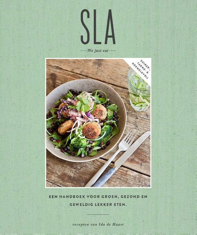 SLA: we just eat : een handboek voor groen, gezond en geweldig lekker eten book