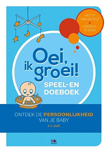 Speel- en doeboek: ontdek de persoonlijkheid van je baby : 0-1 jaar (Oei, ik groei!) Parents & Children