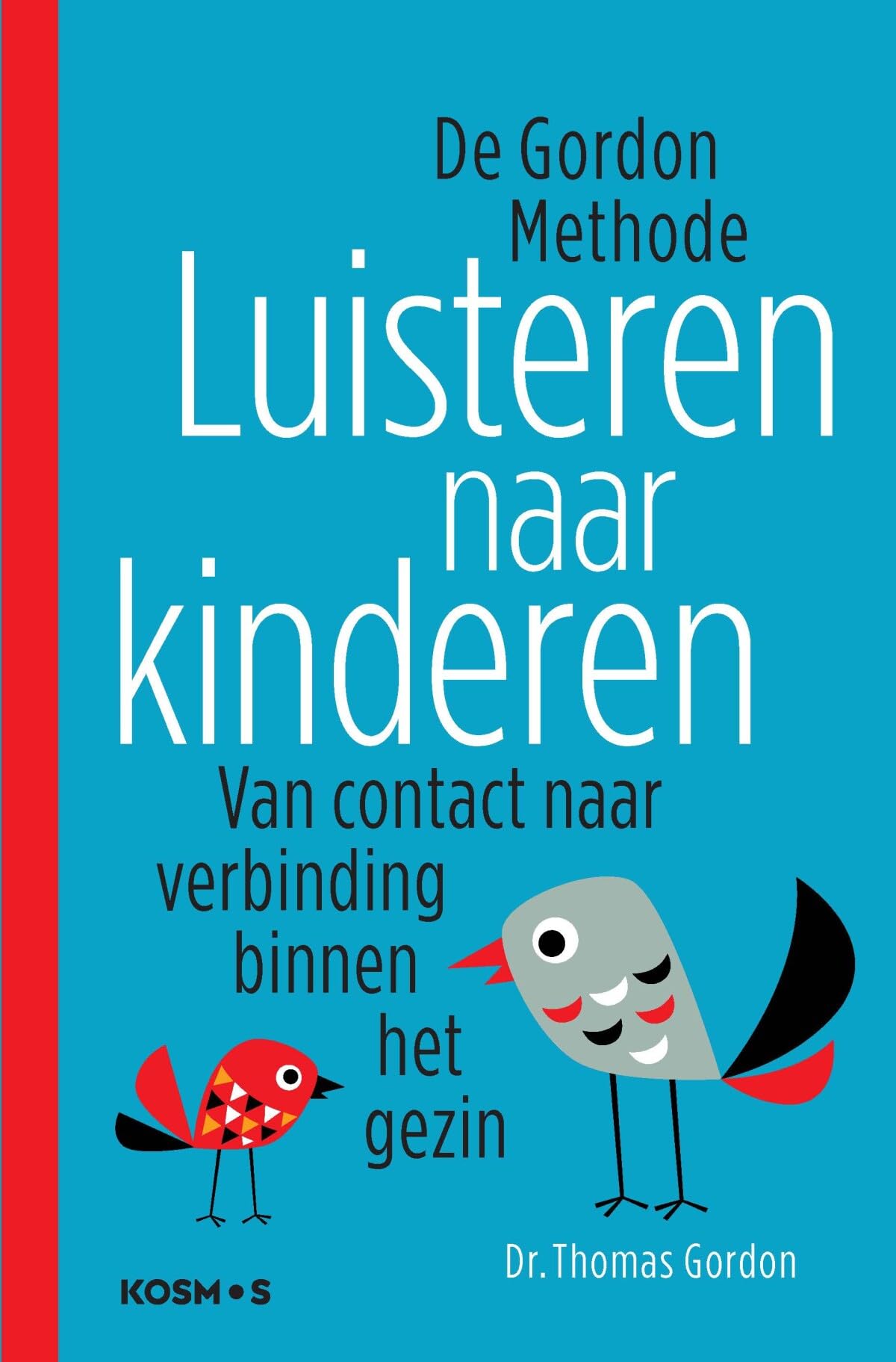 Luisteren naar kinderen: De Gordon-methode Van contact naar verbinding binnen het gezin: dé methode voor overleg in het gezin Learning & Reference