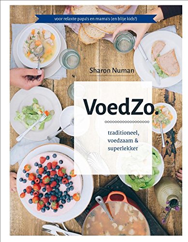 VoedZo.: traditioneel, voedzaam & superlekker : voor relaxte papa's en mama's (en blije kids!) book