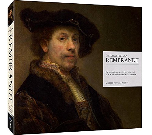 De schatten van Rembrandt: het verhaal van zijn leven en werk book