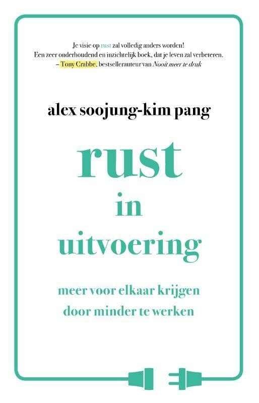 Rust in uitvoering: meer voor elkaar krijgen door minder te werken book