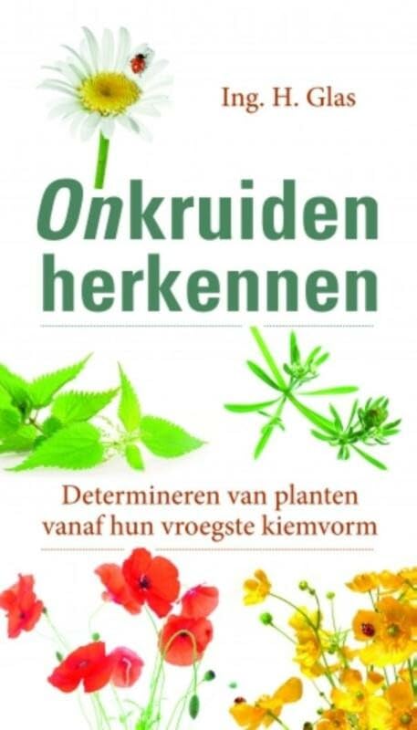 Onkruiden herkennen: determineren van planten vanaf hun vroegste kiemvorm book